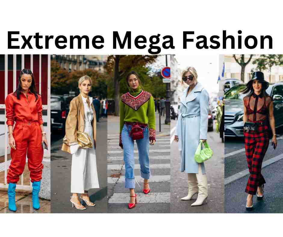 Extreme Mega Fashion