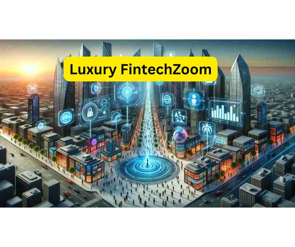 Luxury FintechZoom